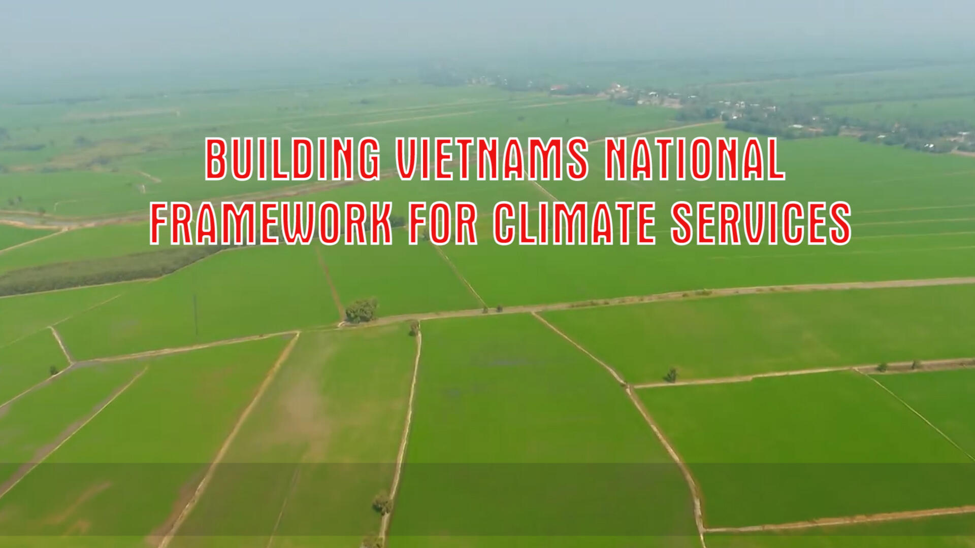 Building Vietnam’s National Framework for Climate Services (NFCS)
